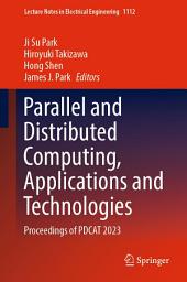 Icon image Parallel and Distributed Computing, Applications and Technologies: Proceedings of PDCAT 2023