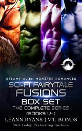 Icon image Sci-Fi Fairytale Fusions Box Set: The Complete Series (Books 1-4): Steamy Alien Monster Romances