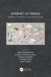 Icon image Internet of Things: Energy, Industry, and Healthcare