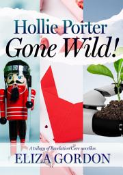 Icon image Hollie Porter Gone Wild: A Novella Trilogy