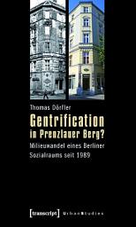 Icon image Gentrification in Prenzlauer Berg?: Milieuwandel eines Berliner Sozialraums seit 1989