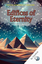 Icon image Edifices of Eternity: The Pyramids of Egypt: Unveiling the Timeless Legacy of Egypt's Pyramids for Google Play Book edition