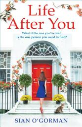 Icon image Life After You: A heart-warming Irish story of love, loss and family