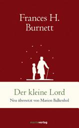 Icon image Der kleine Lord: Neu übersetzt von Marion Balkenhol