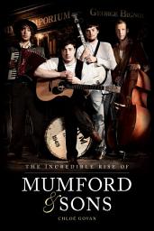 Icon image The Incredible Rise of Mumford & Sons