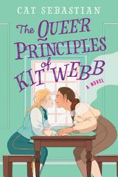 Icon image The Queer Principles of Kit Webb: A Novel