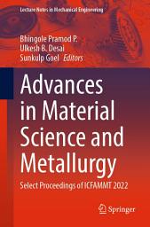 Icon image Advances in Material Science and Metallurgy: Select Proceedings of ICFAMMT 2022