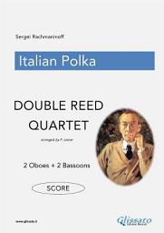 Icon image Italian Polka - Double Reed Quartet (SCORE): 2 Oboes + 2 Bassoons