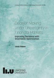 Icon image Decision Making under Uncertainty in Financial Markets: Improving Decisions with Stochastic Optimization