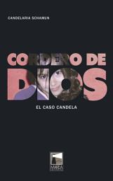 Icon image Cordero de Dios: El caso Candela