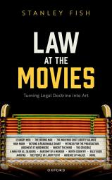 Icon image Law at the Movies: Turning Legal Doctrine into Art