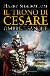 Icon image Il trono di Cesare. Ombre e sangue