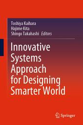 Icon image Innovative Systems Approach for Designing Smarter World