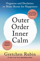 Icon image Outer Order Inner Calm: declutter and organize to make more room for happiness