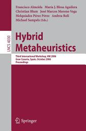 Icon image Hybrid Metaheuristics: Third International Workshop, HM 2006, Gran Canaria, Spain, October 13-14, 2006, Proceedings