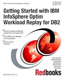 Icon image Getting Started with IBM InfoSphere Optim Workload Replay for DB2