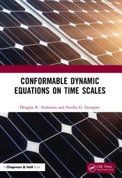 Icon image Conformable Dynamic Equations on Time Scales