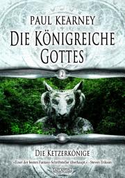 Icon image Die Königreiche Gottes 2: Die Ketzerkönige