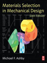 Icon image Materials Selection in Mechanical Design: Edition 6