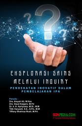 Icon image Eksplorasi Sains Melalui Inquiry : Pendekatan Inovatif dalam Pembelajaran IPA