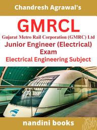 Icon image GMRCL JE Exam-Gujarat Metro Rail Corporation Ltd Junior Engineer (Electrical) Exam PDF eBook- Electrical Engineering Subject Only