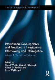 Icon image International Developments and Practices in Investigative Interviewing and Interrogation: Volume 1: Victims and witnesses