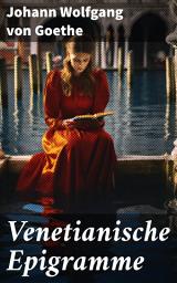 Icon image Venetianische Epigramme: Poesie und Romantik in den Kanälen von Venedig