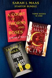 Icon image Sarah J. Maas Starter Bundle: A Court of Thorns and Roses, House of Earth and Blood, Throne of Glass