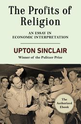 Icon image The Profits of Religion: An Essay in Economic Interpretation