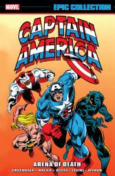 Icon image Captain America Epic Collection: Arena Of Death