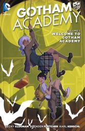 Icon image Gotham Academy Vol. 1: Welcome to Gotham Academy