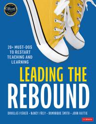 Icon image Leading the Rebound: 20+ Must-Dos to Restart Teaching and Learning