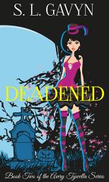 Icon image Deadened: Book Two of the Avery Tywella Series