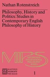 Icon image Philosophy, History and Politics: Studies in Contemporary English Philosophy of History