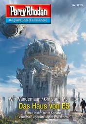 Icon image Perry Rhodan 3299: Das Haus von ES: Perry Rhodan-Zyklus "Fragmente"