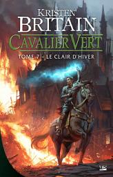 Icon image Cavalier Vert, T7 : Le Clair d'hiver