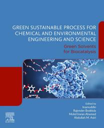 Icon image Green Sustainable Process for Chemical and Environmental Engineering and Science: Green Solvents for Biocatalysis