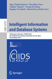 Icon image Intelligent Information and Database Systems: 14th Asian Conference, ACIIDS 2022, Ho Chi Minh City, Vietnam, November 28–30, 2022, Proceedings, Part I