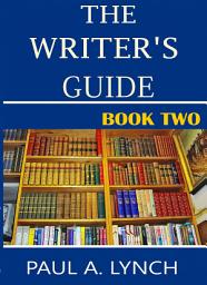 Icon image The Writer's Guide (Book Two)