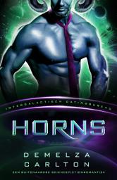 Icon image Horns: Een Buitenaardse Sciencefictionromantiek (Intergalactisch Datingbureau)