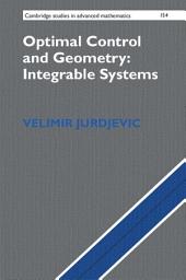 Icon image Optimal Control and Geometry: Integrable Systems