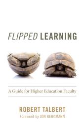 Icon image Flipped Learning: A Guide for Higher Education Faculty