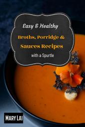 Icon image Easy & Healthy Broth, Porridge & Sauces Recipes with a Spurtle