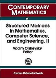 Icon image Structured Matrices in Mathematics, Computer Science, and Engineering II: Proceedings of an AMS-IMS-SIAM Joint Summer Research Conference, University of Colorado, Boulder, June 27-July 1, 1999