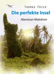 Icon image Die perfekte Insel: Abenteuer Malediven