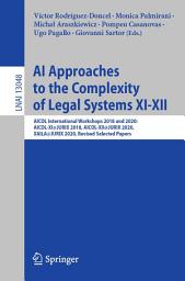 Icon image AI Approaches to the Complexity of Legal Systems XI-XII: AICOL International Workshops 2018 and 2020: AICOL-XI@JURIX 2018, AICOL-XII@JURIX 2020, XAILA@JURIX 2020, Revised Selected Papers