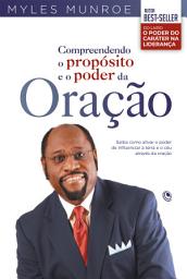 Icon image Compreendendo o propósito e o poder da oração: Saiba como ativar o poder de influenciar a terra e o céu através da oração