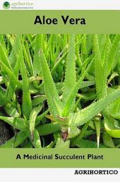 Icon image Aloe Vera: A Medicinal Succulent Plant