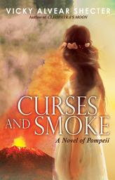 Icon image Curses and Smoke: A Novel of Pompeii