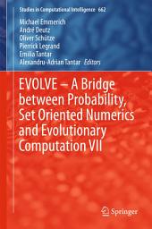 Icon image EVOLVE – A Bridge between Probability, Set Oriented Numerics and Evolutionary Computation VII